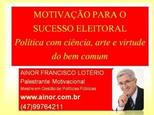 Ainor Lotério - Sucesso Eleitoral - Piçarras SC